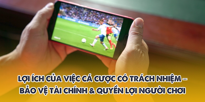 Cá cược có trách nhiệm – Hướng dẫn an toàn từ 188BET 2 Ưu điểm của việc cược có trách nhiệm cho chính bản thân
