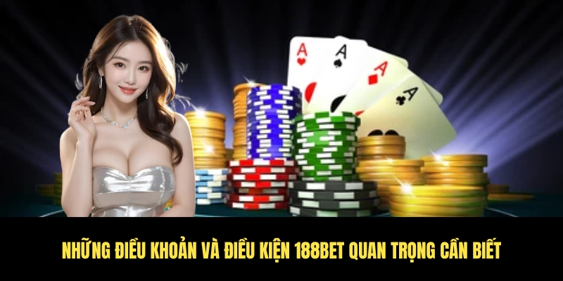 Điều khoản và điều kiện 188BET – Những quy định tất yếu 2 Điều khoản và điều kiện 188BET cần biết