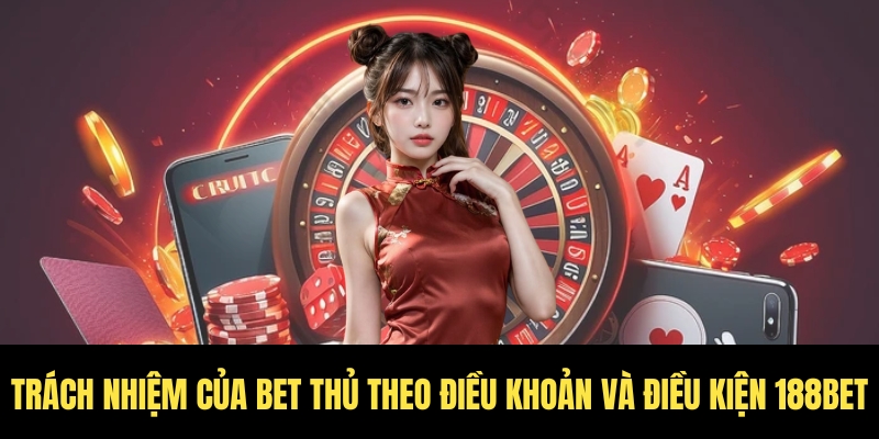 Điều khoản và điều kiện 188BET – Những quy định tất yếu 3 Nghĩa vụ của bet thủ khi cược tại 188BET